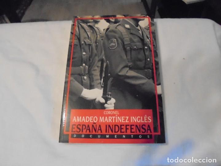 Libros de segunda mano: ESPA&Ntilde;A INDEFENSA.AMADEO MARTINEZ INGLES.EDICIONES B DOCUMENTOS 1989.-1&ordf; EDICION - Foto 1