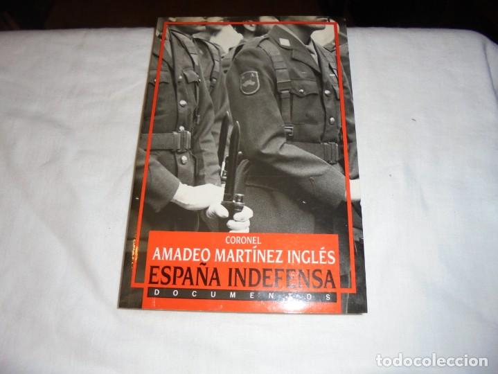 Libros de segunda mano: ESPA&Ntilde;A INDEFENSA.AMADEO MARTINEZ INGLES.EDICIONES B DOCUMENTOS 1989.-1&ordf; EDICION - Foto 2