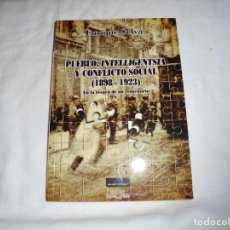 Libros de segunda mano: PUEBLO INTELLIGENTSIA Y CONFLICTO SOCIAL 1898-1923.EN LA RESACA DE UN CENTENARIO.EDICIONES DE PONENT
