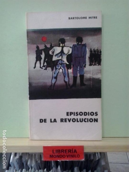 Libros de segunda mano: LMV - Episodios de la revoluci&oacute;n. Bartolome Mitre - Foto 1