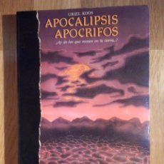 Libros de segunda mano: APOCALIPSIS APÓCRIFOS - URIEL KOOS - ¡ AY DE LOS QUE MOREN EN LA TIERRA ! - PEREA EDICIONES 1990