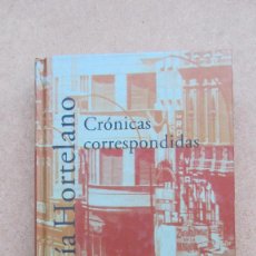 Libros de segunda mano: CRÓNICAS CORRESPONDIDAS J. GARCÍA ORTELANO ALFAGUARA