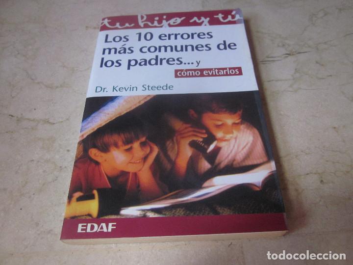 Libros de segunda mano: KEVIN STEEDE - LOS 10 ERRORES MAS COMUNES DE LOS PADRES ... - EDAF 2000 - Foto 1