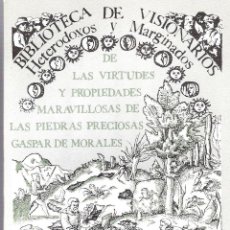 Libros de segunda mano: DE LAS VIRTUDES Y PROPIEDADES MARAVILLOSAS DE LAS PIEDRAS PRECIOSAS - GASPAR DE MORALES