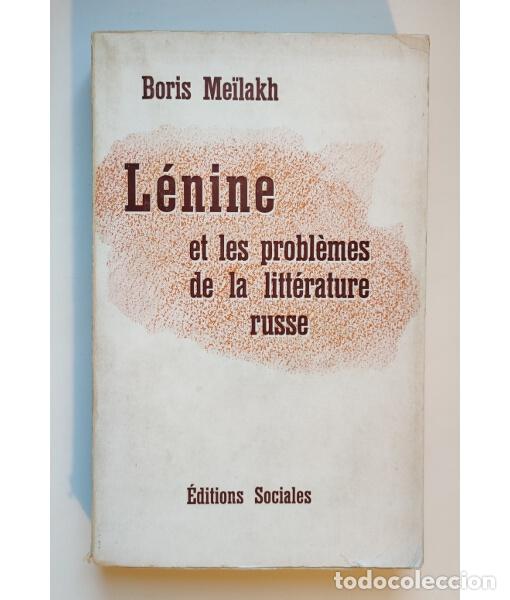 Libros de segunda mano: L&Eacute;NINE ET LES PROBL&Egrave;MES DE LA LITT&Eacute;RATURE RUSSE (FIN DU XIX - DEBUT DU XX SIECLE). ME&Iuml;LAKH, Boris. &Eacute;