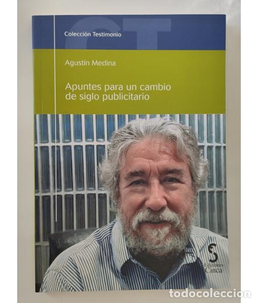 Libros de segunda mano: APUNTES PARA UN CAMBIO DE SIGLO PUBLICITARIO. MEDINA, Agust&iacute;n. Ediciones Cinca. 2004.