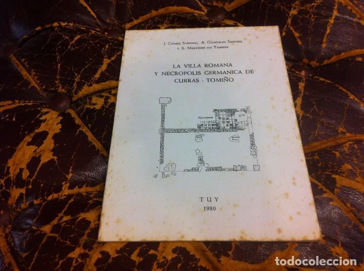Libri di seconda mano: LA VILLA ROMANA Y NECR&Oacute;POLIS GERM&Aacute;NICA DE CURRAS-TOMI&Ntilde;O. 1980, TUY. G&Oacute;MEZ SOBRINO-SANTISO-TAMUXE