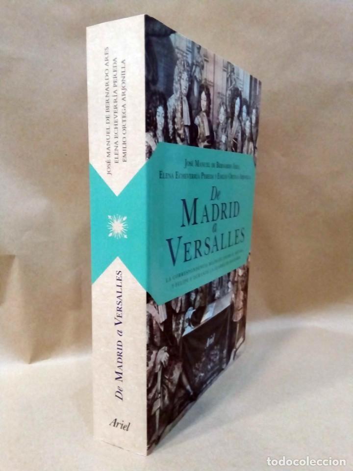 Libros de segunda mano: J. M. DE BERNARDO / E. ECHEVARR&Iacute;A / E. ORTEGA - DE MADRID A VERSALLES. ARIEL, 2011. - Foto 2