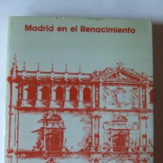 Libros de segunda mano: MADRID EN EL RENACIMIENTO 1986 MUY ILUSTRADO