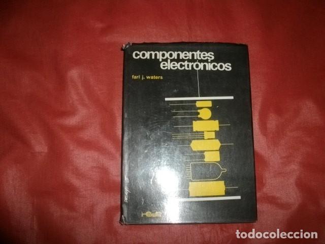 Libros de segunda mano: COMPONENTES ELECTR&Oacute;NICOS - FARL J. WATERS - Foto 1