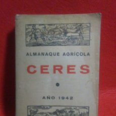 Libros de segunda mano: LIBRO ALMANAQUE AGRICOLA CERES AÑO 1942