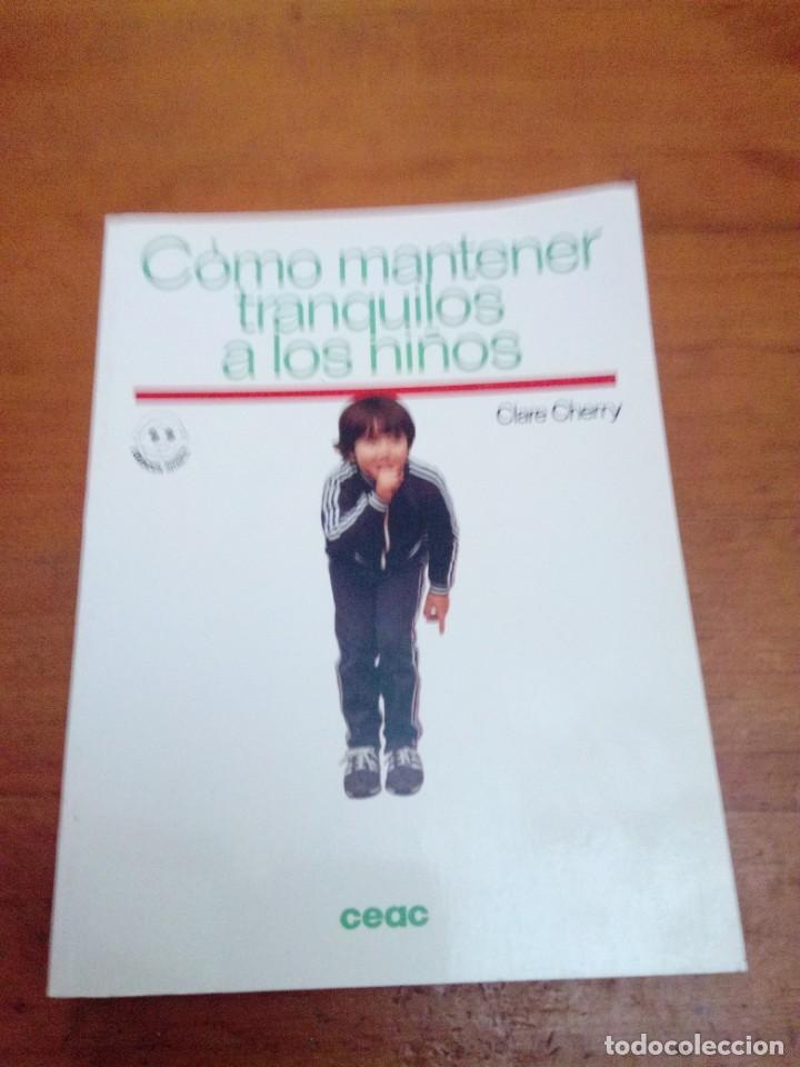 Libros de segunda mano: COMO MANTENER TRANQUILOS A LOS NI&Ntilde;OS CLARE CHERRY. EST9B5 - Foto 1