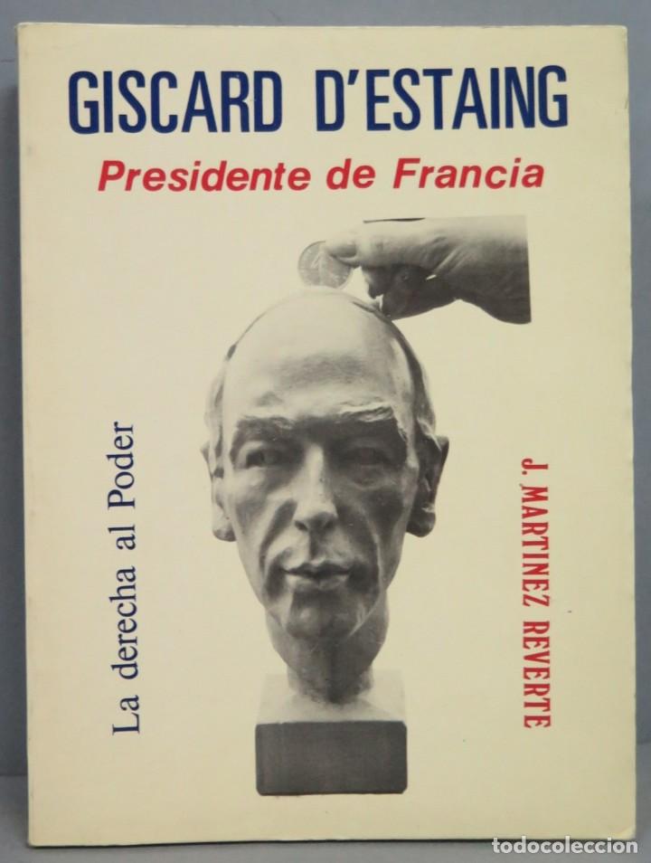 Libros de segunda mano: GISCARD D&acute;ESTAING. PRESIDENTE DE FRANCIA. LA DERECHA AL PODER - Foto 1