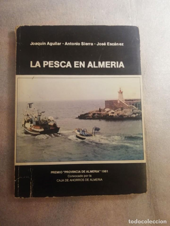 Libros de segunda mano: LA PESCA EN ALMER&Iacute;A (ALMER&Iacute;A, 1981) - Foto 1