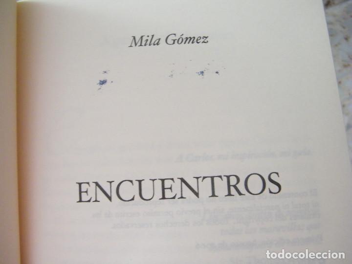 Libros de segunda mano: ENCUENTROS - MILA G&Oacute;MEZ - IMAGINE EDICIONES - MADRID (2006) - Foto 3