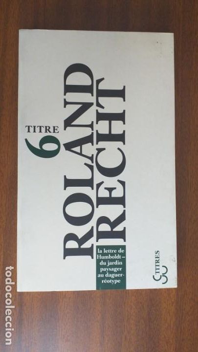 Libros de segunda mano: La lettre de Humboldt &bull; Du jardin paysager au daguerr&eacute;otype --- R. Hecht