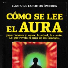 Libros de segunda mano: CÓMO SE LEE EL AURA - EXPERTOS ÓMICRON - DE VECCHI 1989