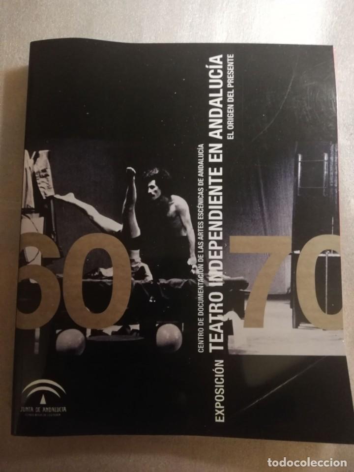 Libros de segunda mano: TEATRO INDEPENDIENTE ANDALUC&Iacute;A - EL ORIGEN DEL PRESENTE - Foto 1