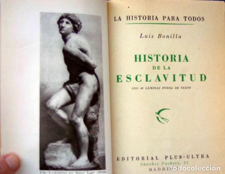 Libros de segunda mano: HISTORIA DE LA ESCLAVITUD. LUIS BONILLA - Ed. Plus Ultra. - Foto 2