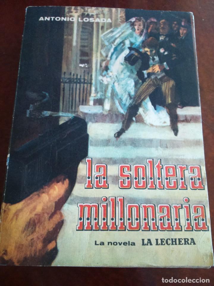 Libros de segunda mano: LA SOLTERA MILLONARIA -- ANTONIO LOSADA -- EDICIONES CID 1962 -- - Foto 1