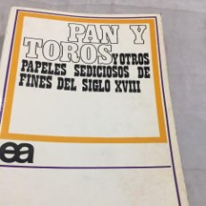 Libros de segunda mano: PAN Y TOROS Y OTROS PAPELES SEDICIOSOS DE FINES DEL SIGLO XVIII. ANTONIO ELORZA 1971. Lote 211946527
