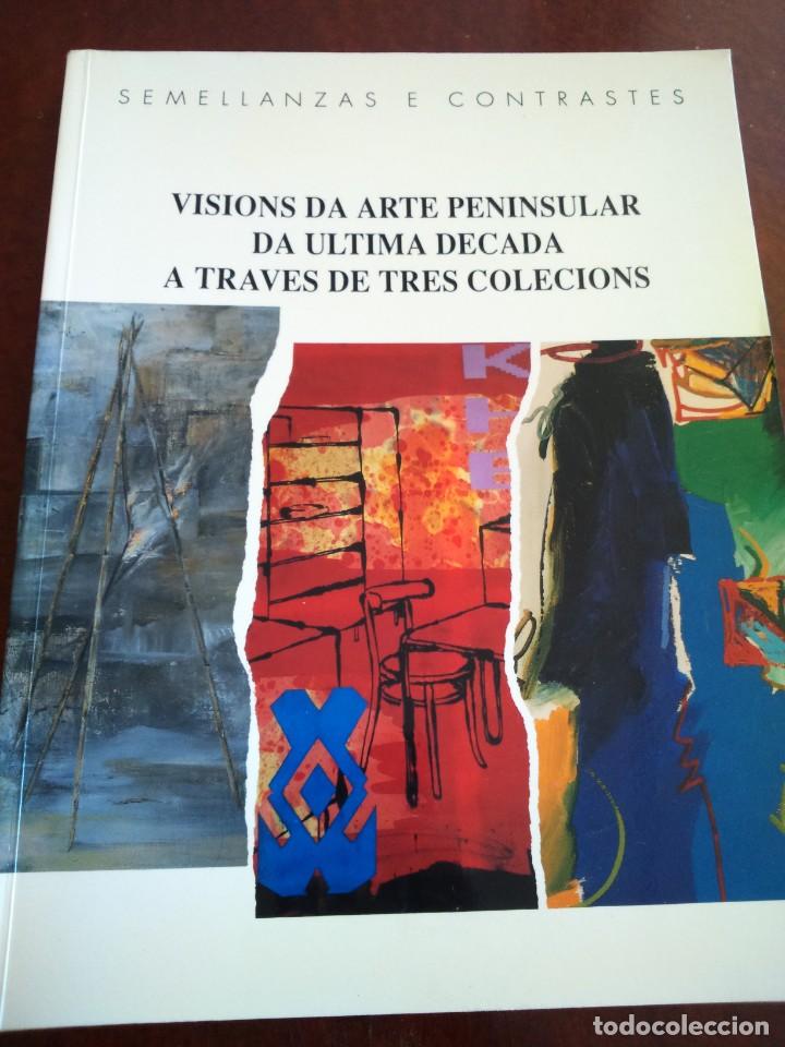 Libri di seconda mano: SEMELLANZAS E CONTRASTES -- VISIONS DA ARTE PENINSULAR DA ULTIMA DECADA A TRAVES DE TRES COLECIONS -