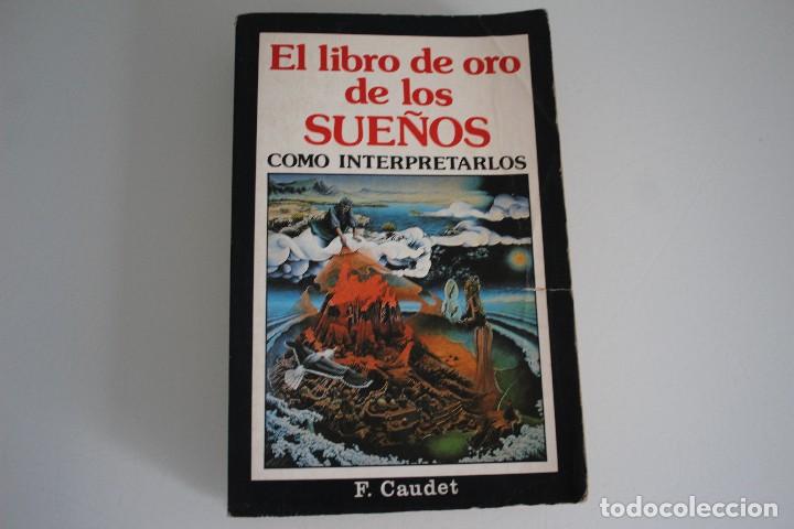 Libros de segunda mano: EL LIBRO DE ORO DE LOS SUE&Ntilde;OS COMO INTERPRETARLOS F. CAUDET - Foto 1
