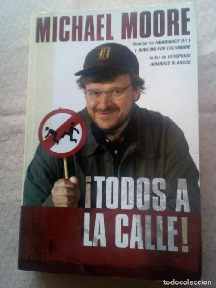 Libros de segunda mano: &iexcl; Todos a la calle ! - Michael Moore - Foto 1
