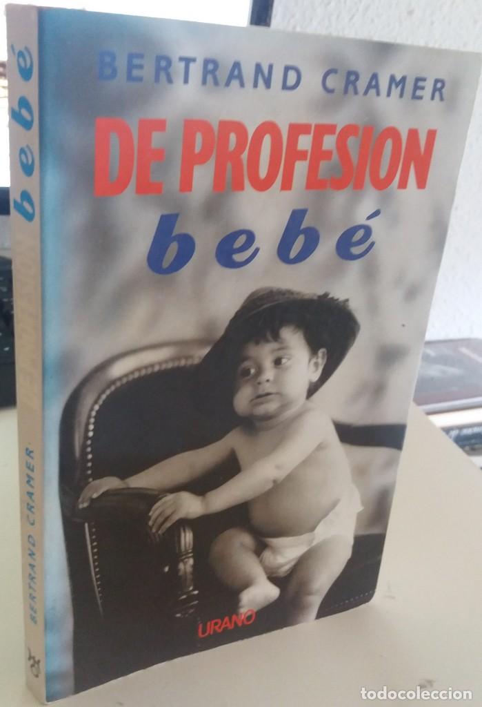 Libros de segunda mano: DE PROFESI&Oacute;N BEB&Eacute; - CRAMER, BERTRAND - Foto 1