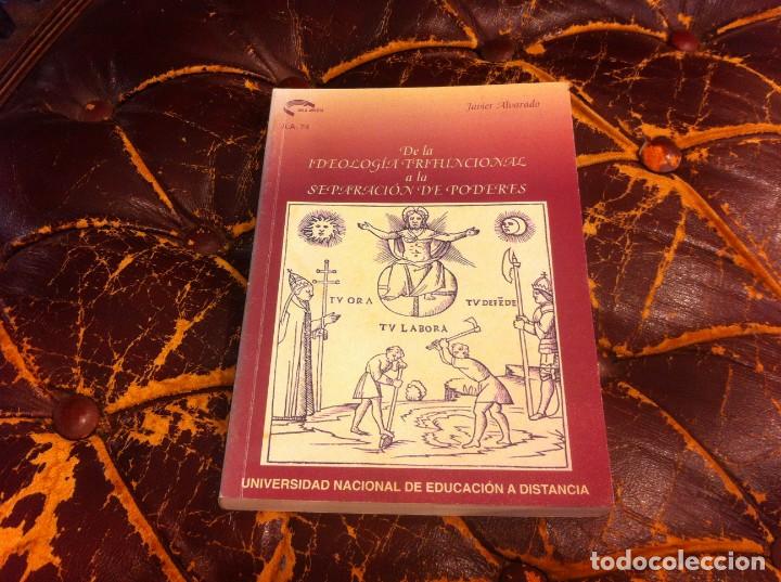Libros de segunda mano: JAVIER ALVARADO. DE LA IDEOLOG&Iacute;A TRIFUNCIONAL A LA SEPARACI&Oacute;N DE PODERES.1993.