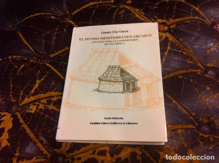 Libros de segunda mano: GENARO CHIC GARC&Iacute;A. EL MUNDO MEDITERR&Aacute;NEO ARCAICO. APUNTES PARA LA COMPRENSI&Oacute;N DE UNA &Eacute;POCA. 2003