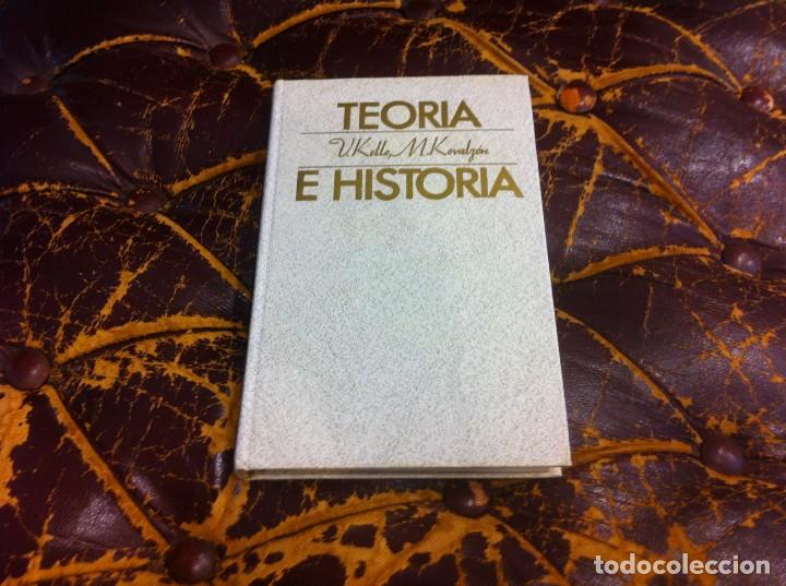 Libros de segunda mano: V. KELLE - M. KOVALZ&Oacute;N. TEOR&Iacute;A E HISTORIA. ED. PROGRESO, 1985, MOSC&Uacute;. - Foto 1