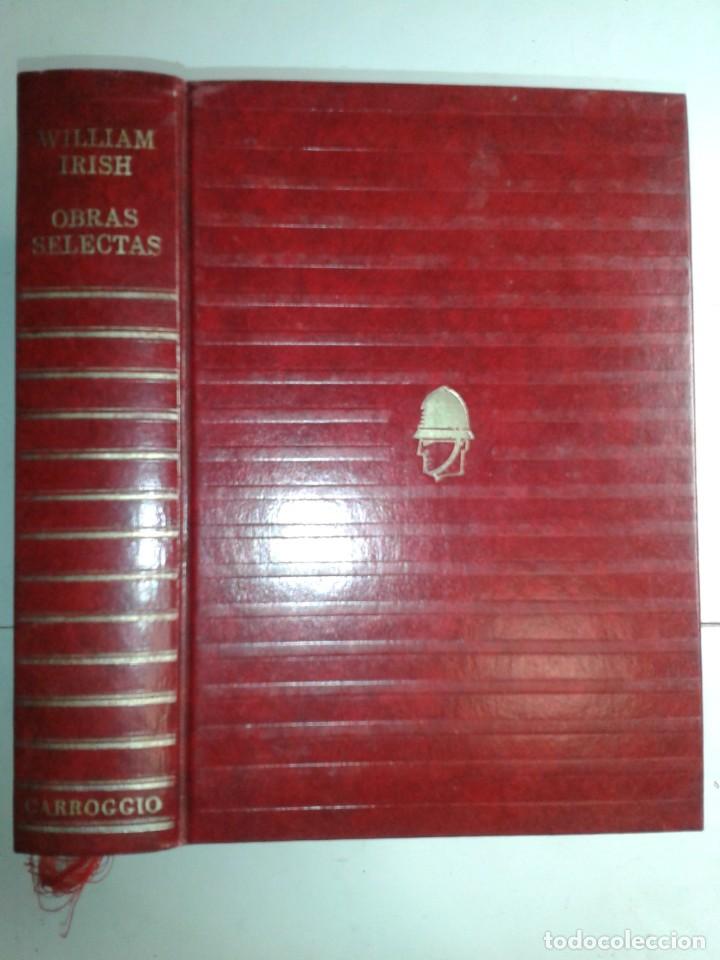 Libros de segunda mano: OBRAS SELECTAS 1978 WILLIAM IRISH 1&ordf; REIMPRESI&Oacute;N CARROGIO - Foto 1