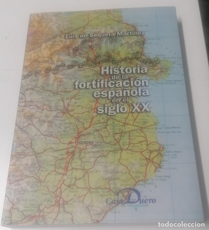 Libros de segunda mano: Luis de Sequera Mart&iacute;nez, Historia de la fortificaci&oacute;n espa&ntilde;ola en el siglo XX, 2001