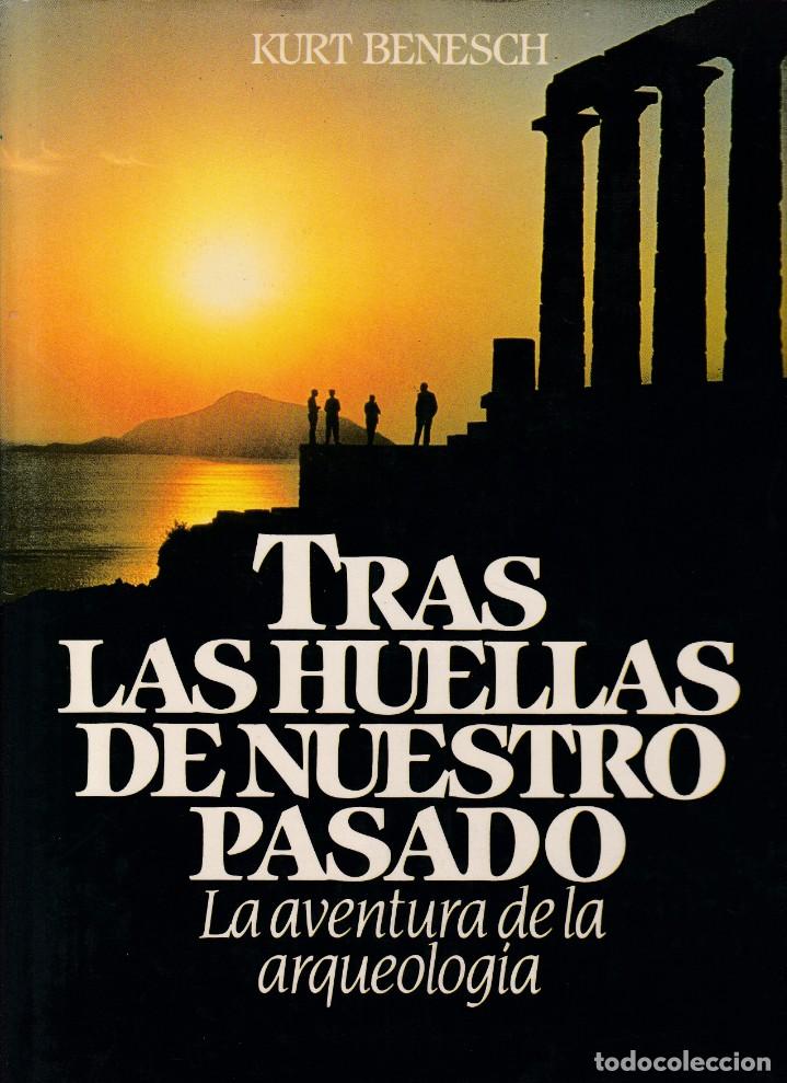 Libros de segunda mano: TRAS LAS HUELLAS DE NUESTRO PASADO - KURT BENESCH - CIRCULO LECTORES 1981 - Foto 1