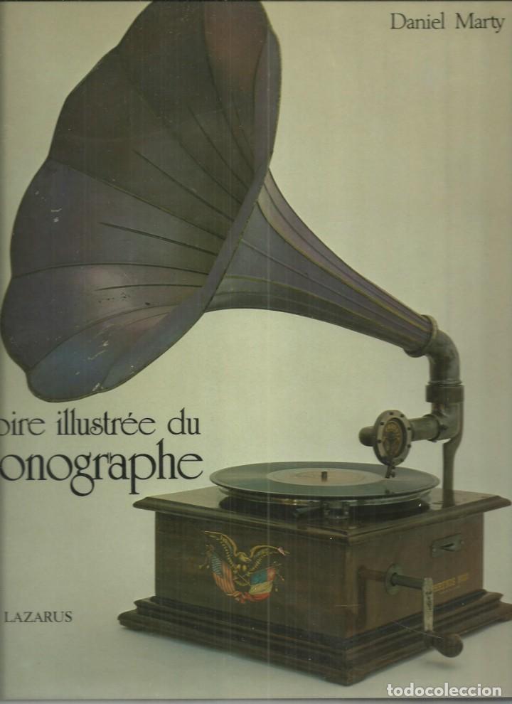 Libri di seconda mano: Histoire illustree du Phonographe. Daniel Marty. Edita Lazarus, Laussanne 1979, 180 p&aacute;g.