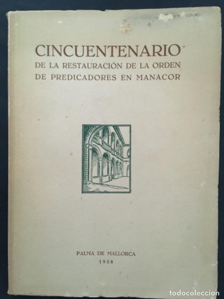 Second hand books: CINCUENTENARIO DE LA RESTAURACION DE LA ORDEN DE PREDICADORES EN MANACOR, MALLORCA, 1958