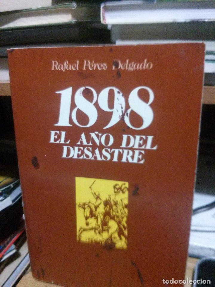 Libros de segunda mano: 1898 EL A&Ntilde;O DEL DESASTRE, RAFAEL PEREZ DELGADO, TEBAS - Foto 1