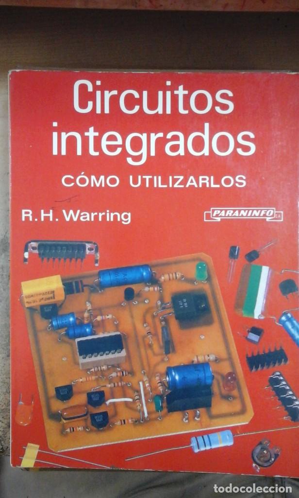 Libros de segunda mano: CIRCUITOS INTEGRADOS Com&oacute; Utilizarlos (Madrid, 1981)