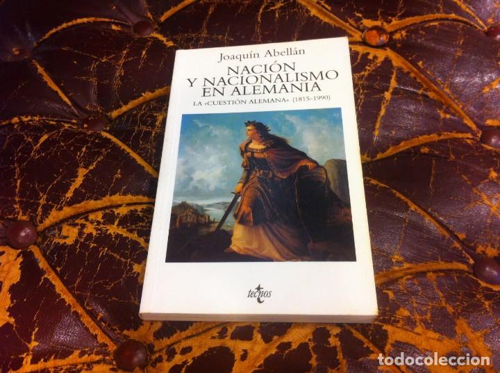 Libri di seconda mano: JOAQU&Iacute;N ABELL&Aacute;N. NACI&Oacute;N Y NACIONALISMO EN ALEMANIA. LA CUESTI&Oacute;N ALEMANA (1815-1990) TECNOS 1997
