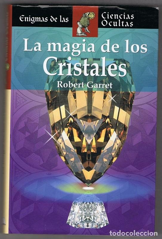 Libros de segunda mano: LA MAGIA DE LOS CRISTALES ROBERT GARRET - Foto 1
