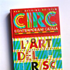 Libros de segunda mano: CIRC CONTEMPORANI CATALÀ: L'ART DEL RISC (CATALÀ-ANGLÉS). Lote 212649152