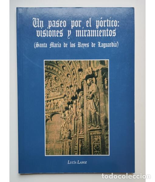 Livros em segunda m&atilde;o: UN PASEO POR EL P&Oacute;RTICO: VISIONES Y MIRAMIENTOS (SANTA MAR&Iacute;A DE LOS REYES DE LAGUARDIA). LAHOZ, M. L