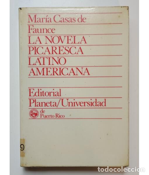 Livres d'occasion: LA NOVELA PICARESCA LATINO AMERICANA. CASAS DE FAUNCE, Mar&iacute;a. Planeta-Universidad de Puerto Rico. 19