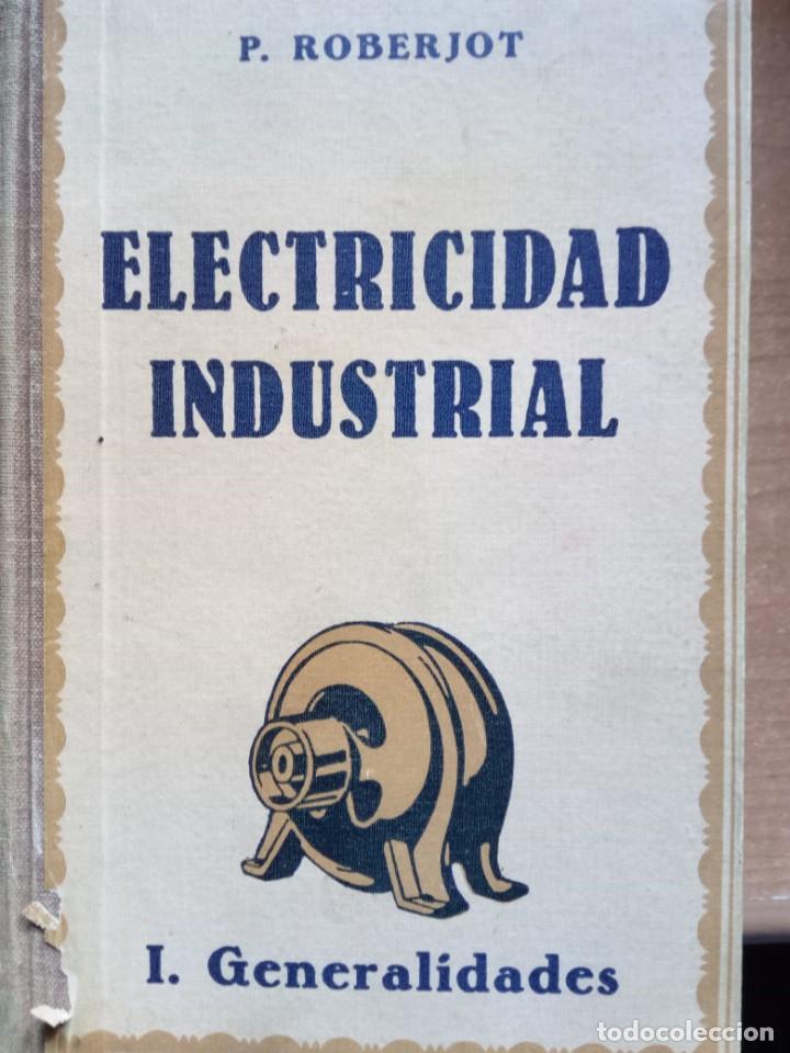 Libros de segunda mano: ELECTRICIDAD INDUSTRIAL I. GENERALIDADES - Foto 1