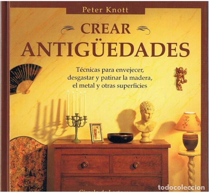 Libros de segunda mano: CREAR ANTIG&Uuml;EDADES PETER KNOTT - Foto 1
