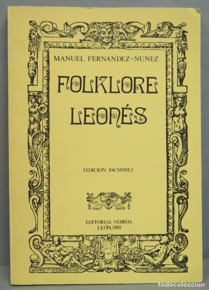 Libros de segunda mano: FOLKLORE LEON&Eacute;S. FERNANDEZ-NU&Ntilde;EZ. FACSIMIL - Foto 1