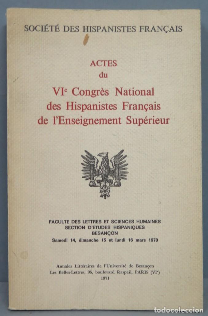Livres d'occasion: Actes du VIe Congr&egrave;s National des Hispanistes Fran&ccedil;ais de l&acute;Enseignement Sup&eacute;rieur