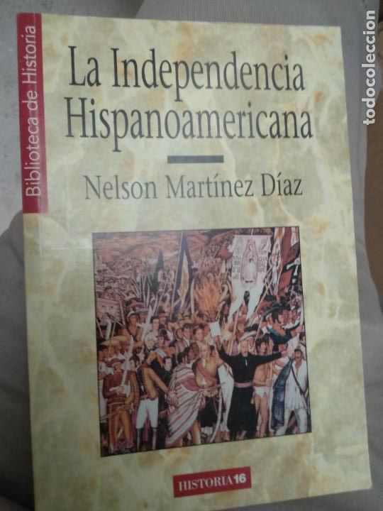 Libros de segunda mano: La independencia hispanoamericana - Mart&iacute;nez D&iacute;az, Nelson - Foto 1