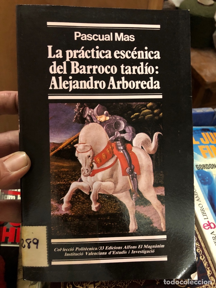 Libros de segunda mano: La pr&aacute;ctica esc&eacute;nica del barroco tard&iacute;o: Alejandro Arboreda